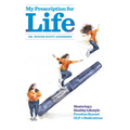 My Prescription for Life: Mastering a Healthy Lifestyle, Freedom Beyond Glp-1 Medications