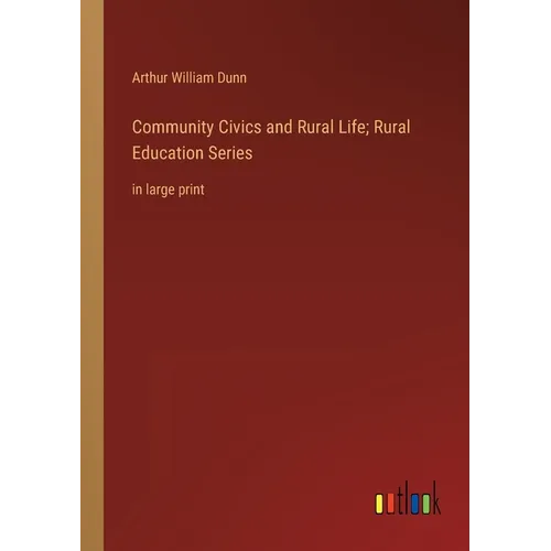 Community Civics and Rural Life; Rural Education Series: in large print