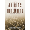 Los Otros Juicios de Nuremberg, V. 1 (Capítulo Primero - Sexto)