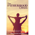 The Fatherhood Crisis: The Effects on Children Who Do Not Have A Positive Father-Child Attachment