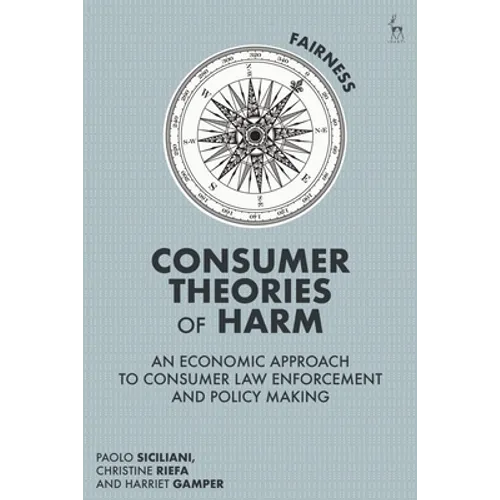Consumer Theories of Harm: An Economic Approach to Consumer Law Enforcement and Policy Making