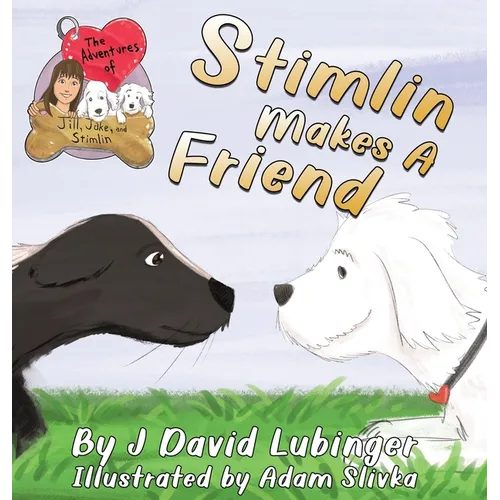 The Adventures of Jill, Jake, and Stimlin: Stimlin Makes A Friend