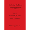 Exploring the Limits: Frontiers and Boundaries in Prehistory