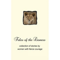 Tales of the Lioness: collection of stories by women with fierce courage