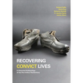Recovering Convict Lives: A Historical Archaeology of the Port Arthur Penitentiary
