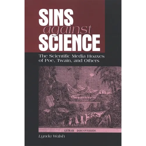 Sins against Science: The Scientific Media Hoaxes of Poe, Twain, and Others