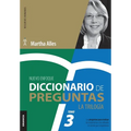 Diccionario de Preguntas. La Trilogía. VOL 3: Las preguntas para evaluar las competencias más utilizadas en Gestión por competencias