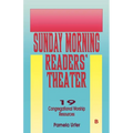 Sunday Morning Readers' Theater: 19 Congregational Worship Resources, Cycle B
