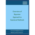 Overview of Bayesian Approach to Statistical Methods