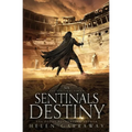 Sentinals Destiny: Book Six of the Epic Fantasy Sentinal Series