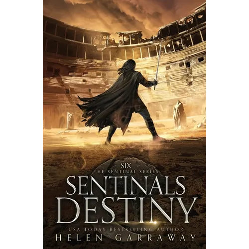 Sentinals Destiny: Book Six of the Epic Fantasy Sentinal Series