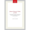 Johann Schoner's Globe of 1515: Transcription and Study Transactions, American Philosophical Society (Vol. 100, Part 5)