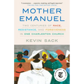 Mother Emanuel: Two Centuries of Race, Resistance, and Forgiveness in One Charleston Church