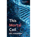 This Mortal Coil: Poems of DNA