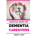 Survival Guide for Dementia Caregivers: caring for a loved one with dementia, dementia care givers guide, Gift for Alzheimer's and dementia caregivers