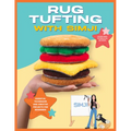 Rug Tufting with Simji: Essential Techniques and Creative Projects for Beginners
