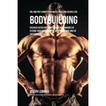 Pre and Post Competition Muscle Building Recipes for Bodybuilding: Recover faster and improve your performance by feeding your body powerful muscle bu