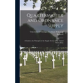 Quartermaster and Ordnance Supply; a Guide to the Principles of the Supply Service of the United States Army
