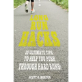 Long Run Hacks: 20 Ultimate Tips to Help You Push Through Hard Runs!