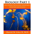 Biology Part 1: Cells, Energy, Replication, Inheritance, Evolution and Ecology