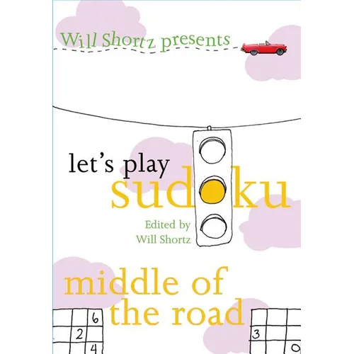 Will Shortz Presents Let's Play Sudoku: Middle of the Road: Middle of the Road