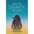 Data for Dignity: Leveraging Technology in the Fight against Human Trafficking