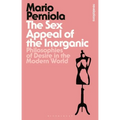 The Sex Appeal of the Inorganic: Philosophies of Desire in the Modern World