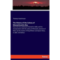The History of the Colony of Massachusetts-Bay: from the first settlement thereof in 1628, until its incorporation with the colony of Plimouth, provin