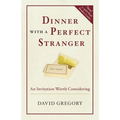 Dinner with a Perfect Stranger: An Invitation Worth Considering