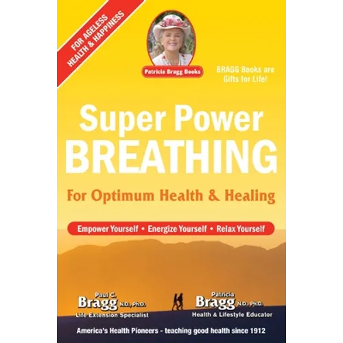 Super Power Breathing: For Optimum Health & Healing