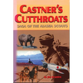 Castner's Cutthroats: Saga of the Alaska Scouts