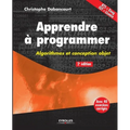Apprendre à programmer: Algorithmes et conception objet