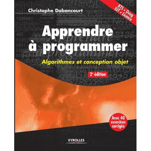 Apprendre à programmer: Algorithmes et conception objet