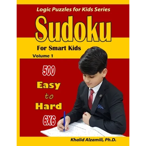 Sudoku for Smart Kids: 500 Easy to Hard: : 6x6 puzzles