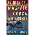 La Hija del Magnate - Córka Miliardera - Edición Bilingüe - "Lado a Lado" - Español - Polaco: Wydanie Dwujezyczne - Hiszpanski - Polski - Po Hiszpansk