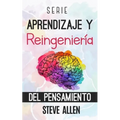 Serie Aprendizaje y reingeniería del pensamiento: Serie de 4 libros en 1: Aprende como Einstein, Memoriza como Sherlock Holmes, Domina tu mente y Las