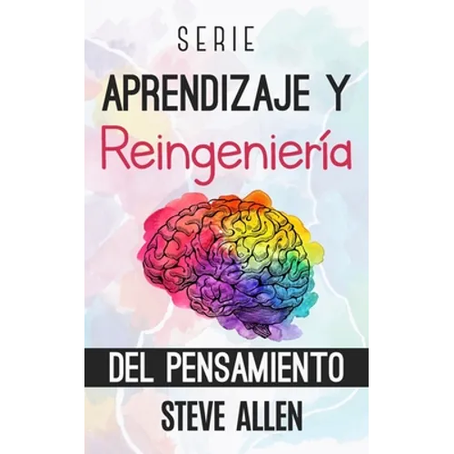 Serie Aprendizaje y reingeniería del pensamiento: Serie de 4 libros en 1: Aprende como Einstein, Memoriza como Sherlock Holmes, Domina tu mente y Las