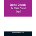 Operation Crossroads, the official pictorial record