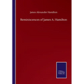 Reminiscences of James A. Hamilton