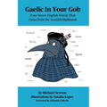 Gaelic In Your Gob: Four Dozen English Words That Came from the Scottish Highlands