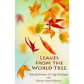 Leaves from the World Tree: Selected Poems of Craig Deininger and Dennis Patrick Slattery