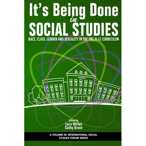 It's Being Done in Social Studies: Race, Class, Gender and Sexuality in the Pre/K-12 Curriculum