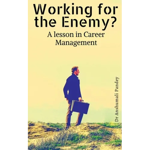 Working for the Enemy - A lesson in Career Management