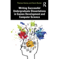 Writing Successful Undergraduate Dissertations in Games Development and Computer Science