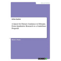 A Quest for Dietary Guidance in Ethiopia. From Qualitative Research to a Guidelines Proposal