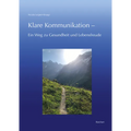 Klare Kommunikation -: Ein Weg Zu Gesundheit Und Lebensfreude