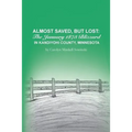 Almost Saved, But Lost: The January 1873 Blizzard in Kandiyohi County, Minnesota