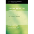 Shembe, Ancestors, and Christ: A Christological Inquiry with Missiological Implications