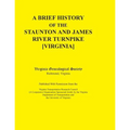 A Brief History of the Staunton and James River Turnpike [Virginia] Published with Permission from the Virginia Transportation Research Council (A C