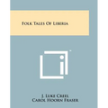Folk Tales Of Liberia